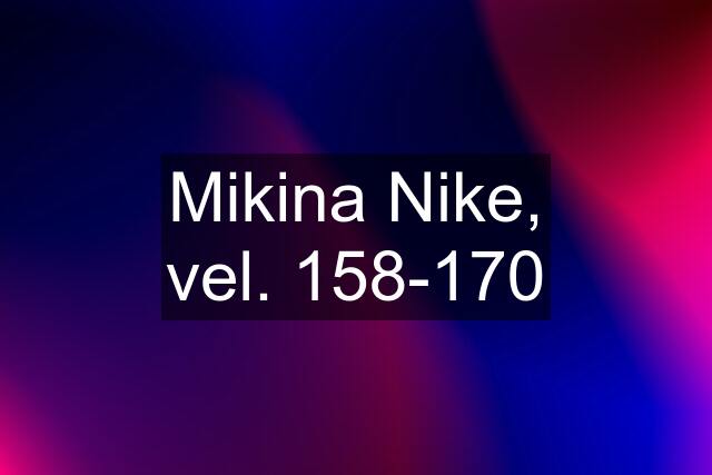 Mikina Nike, vel. 158-170