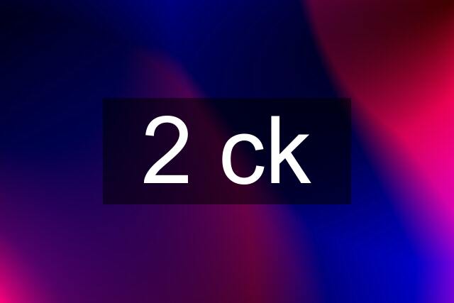 2 ck