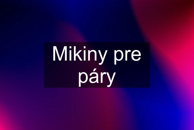 Mikiny pre páry