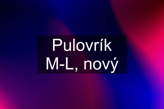 Pulovrík M-L, nový