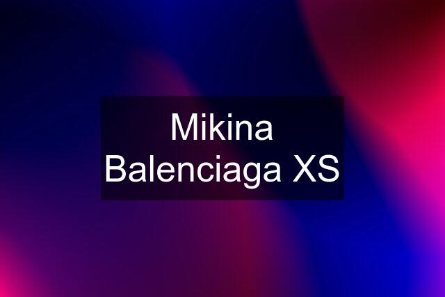 Mikina Balenciaga XS