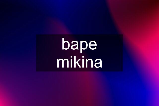 bape mikina