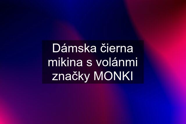 Dámska čierna mikina s volánmi značky MONKI