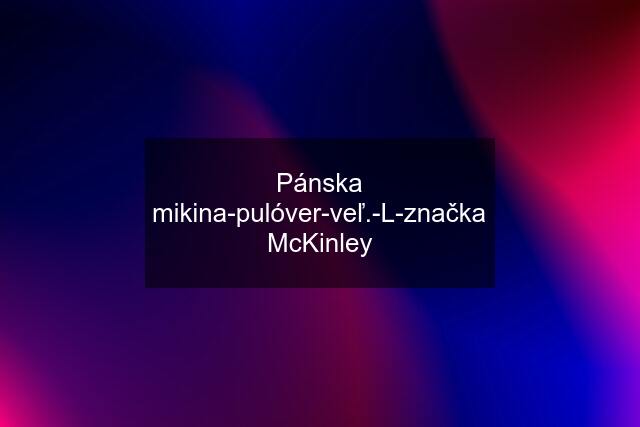 Pánska mikina-pulóver-veľ.-L-značka McKinley