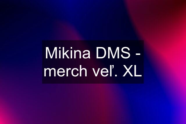 Mikina DMS - merch veľ. XL