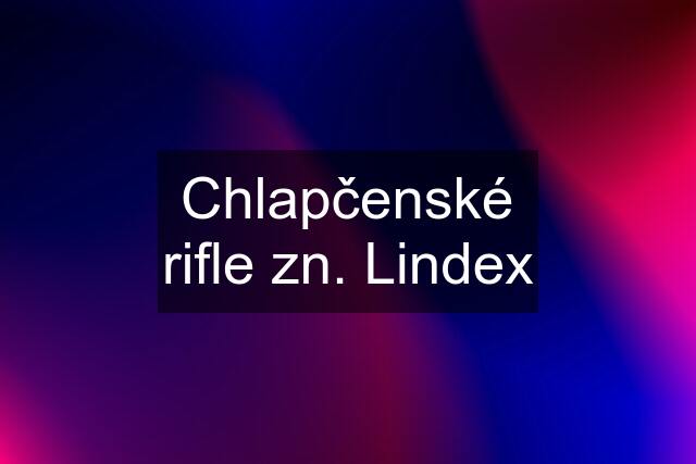 Chlapčenské rifle zn. Lindex