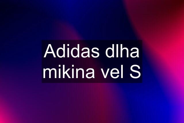 Adidas dlha mikina vel S