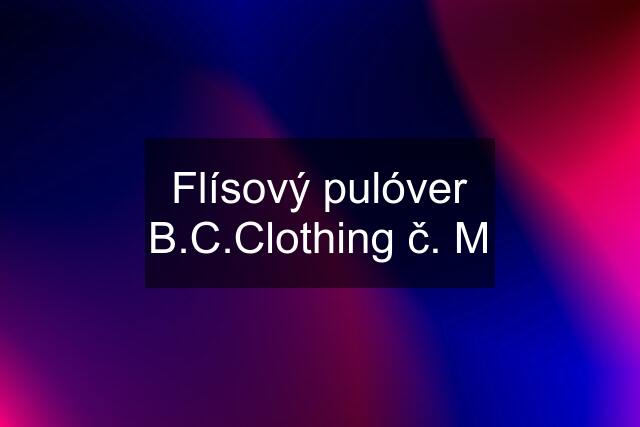 Flísový pulóver B.C.Clothing č. M