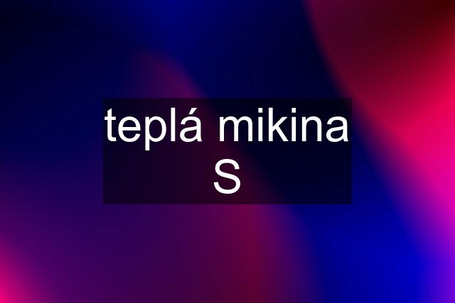 teplá mikina S