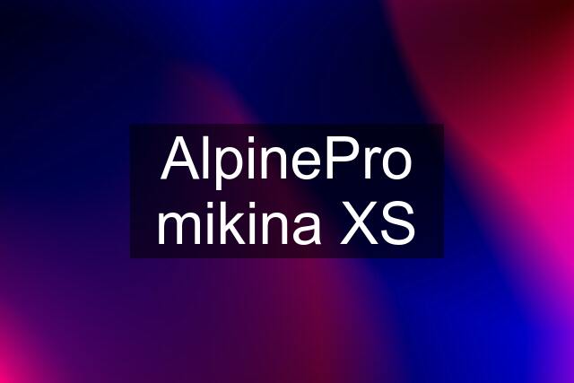 AlpinePro mikina XS