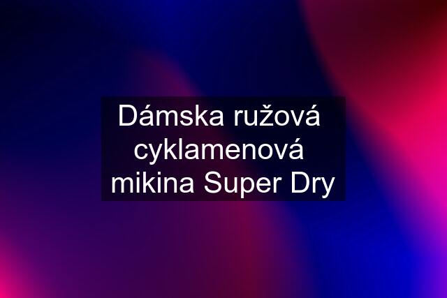 Dámska ružová  cyklamenová  mikina Super Dry