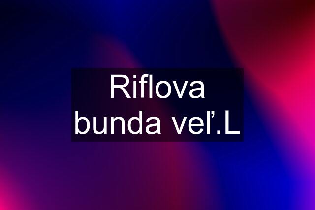 Riflova bunda veľ.L