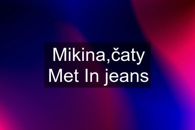 Mikina,čaty Met In jeans
