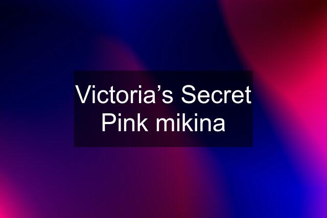 Victoria’s Secret Pink mikina