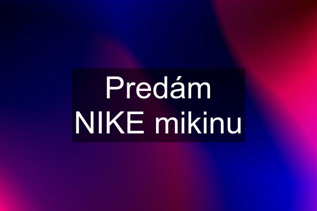 Predám NIKE mikinu