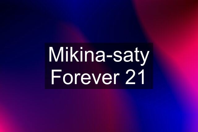 Mikina-saty Forever 21