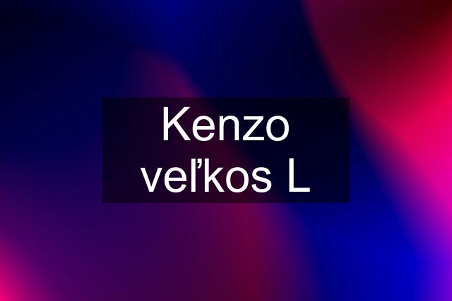 Kenzo veľkos L