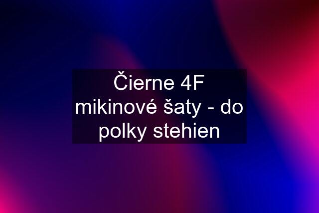 Čierne 4F mikinové "šaty" - do polky stehien