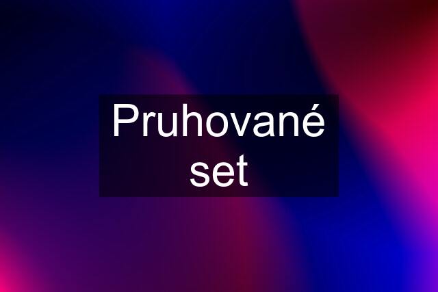 Pruhované set