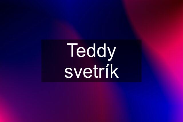 Teddy svetrík