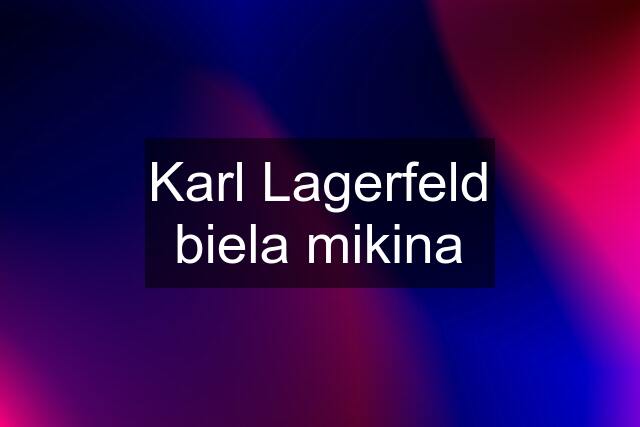 Karl Lagerfeld biela mikina