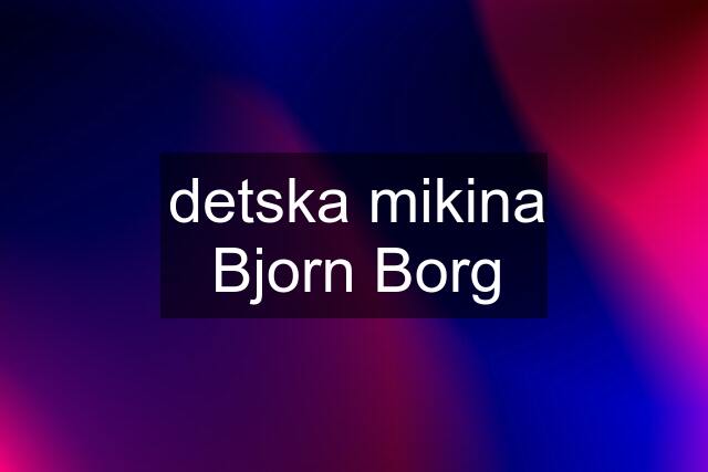 detska mikina Bjorn Borg