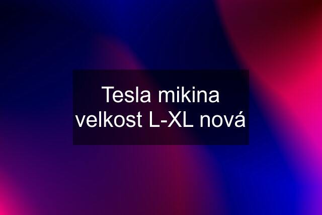 Tesla mikina velkost L-XL nová