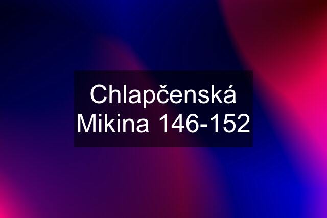 Chlapčenská Mikina 146-152