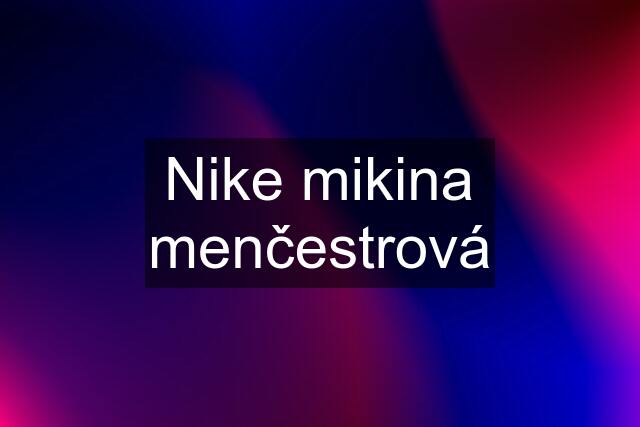 Nike mikina menčestrová