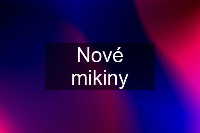 Nové mikiny