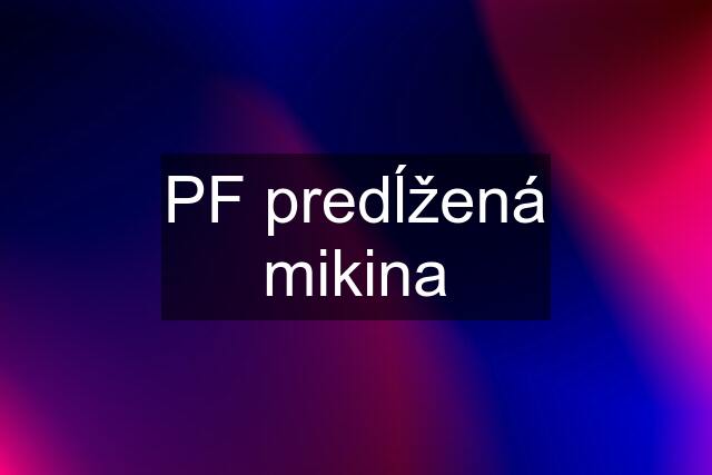 PF predĺžená mikina