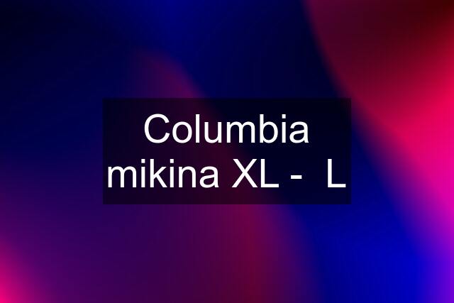 Columbia mikina XL -  L