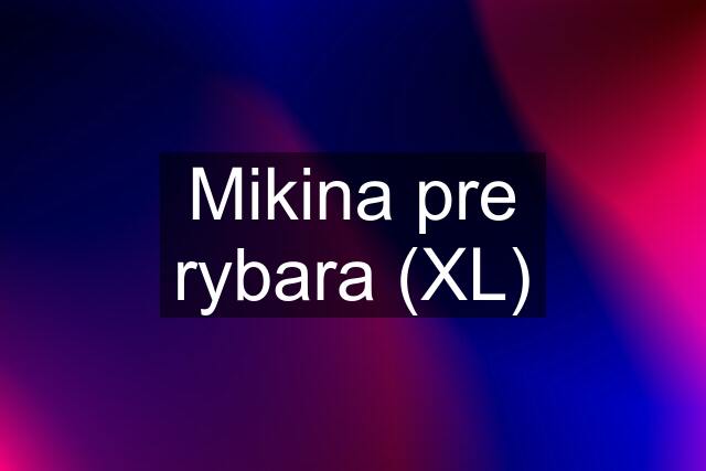 Mikina pre rybara (XL)