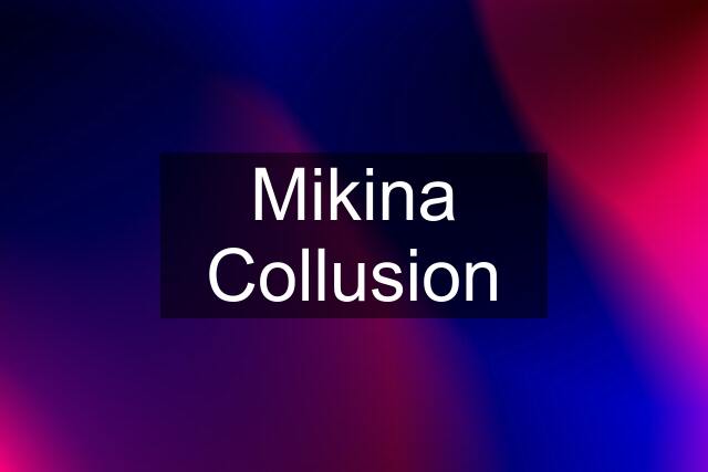 Mikina Collusion