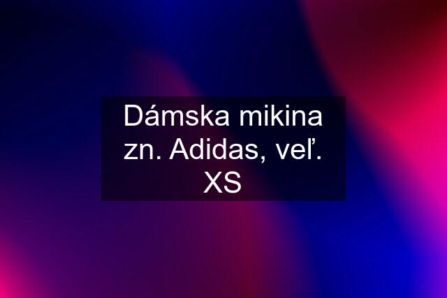 Dámska mikina zn. Adidas, veľ. XS