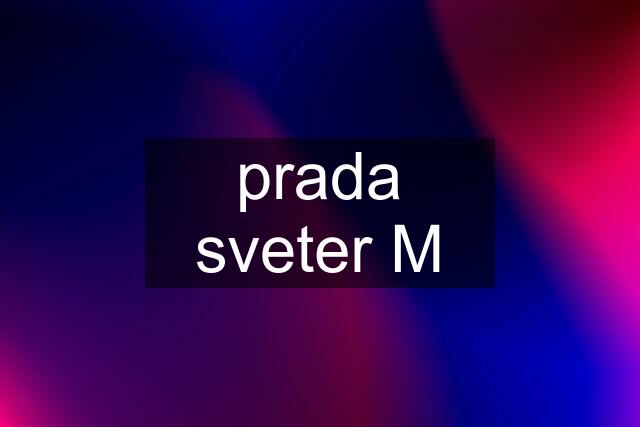 prada sveter M