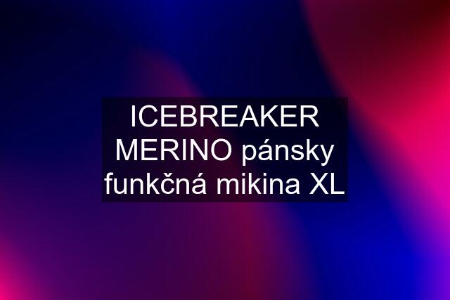 ICEBREAKER MERINO pánsky funkčná mikina XL