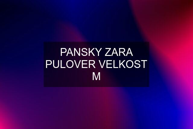 PANSKY ZARA PULOVER VELKOST M