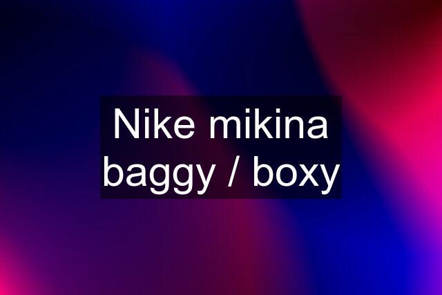 Nike mikina baggy / boxy