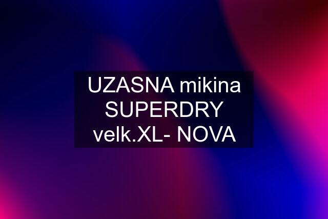 UZASNA mikina SUPERDRY velk.XL- NOVA