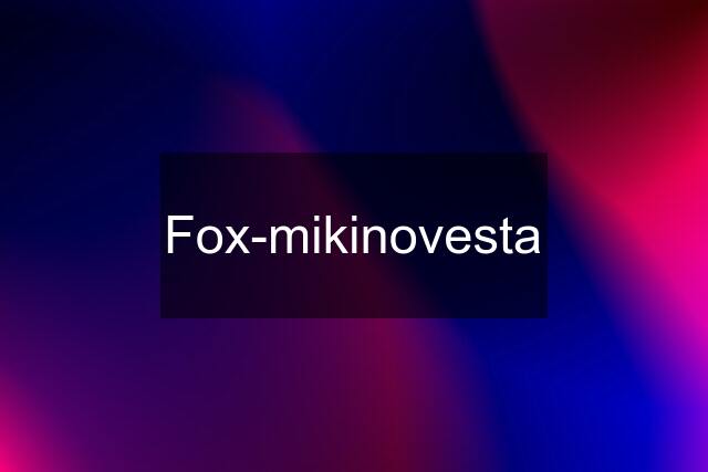 Fox-mikinovesta