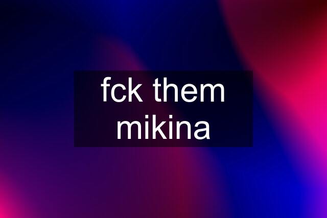 fck them mikina