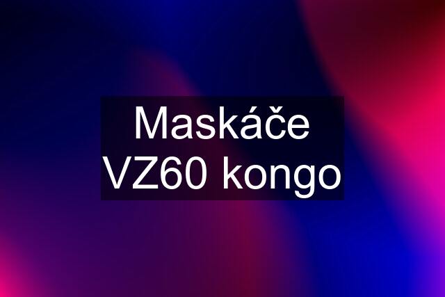 Maskáče VZ60 kongo