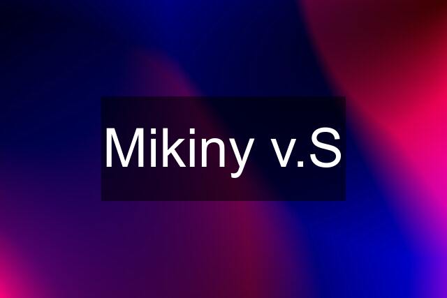 Mikiny v.S