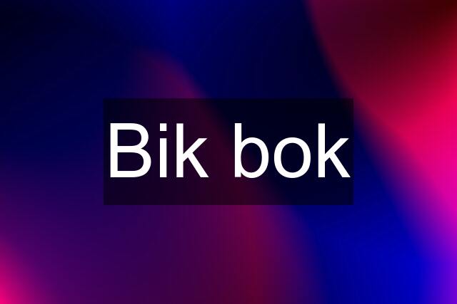 Bik bok