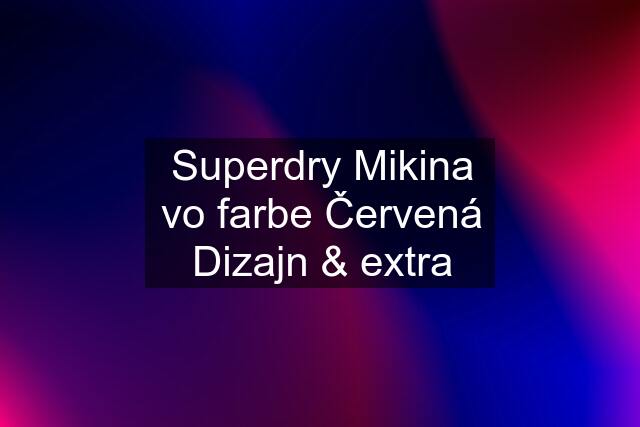 Superdry Mikina vo farbe Červená Dizajn & extra