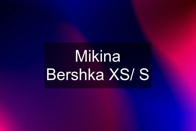 Mikina Bershka XS/ S