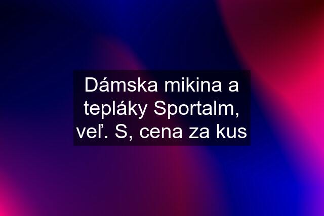 Dámska mikina a tepláky Sportalm, veľ. S, cena za kus