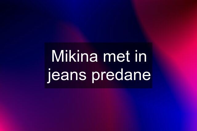 Mikina met in jeans predane