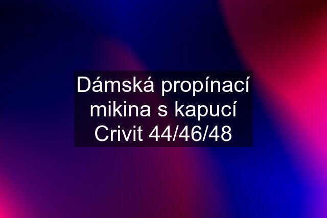 Dámská propínací mikina s kapucí Crivit 44/46/48